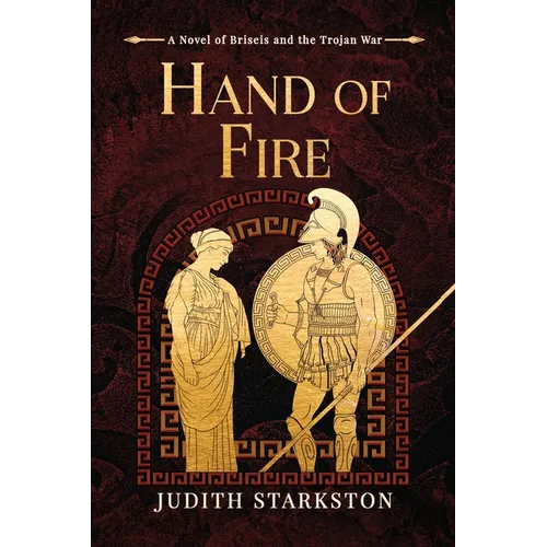 Hand of Fire: A Novel of Briseis and the Trojan War - Paperback