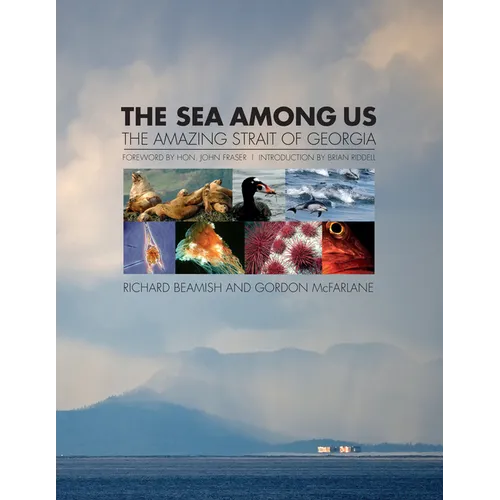 The Sea Among Us: The Amazing Strait of Georgia - Paperback