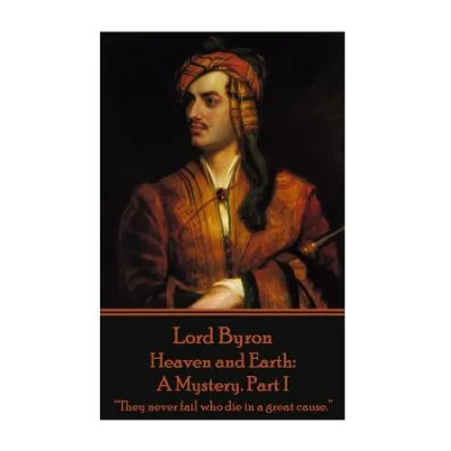 Lord Byron - Heaven and Earth: A Mystery. Part I: 