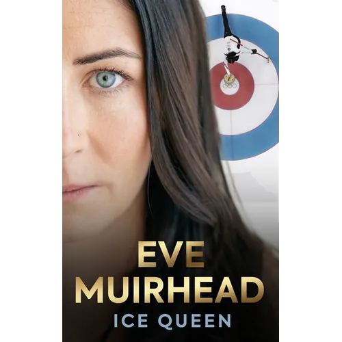 Eve Muirhead: Ice Queen: The Autobiography - Hardcover