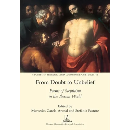 From Doubt to Unbelief: Forms of Scepticism in the Iberian World - Paperback