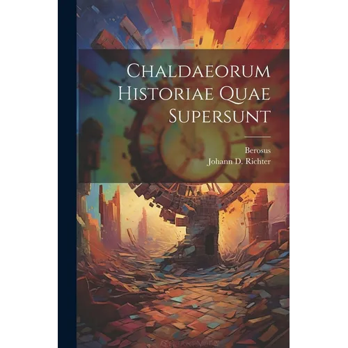 Chaldaeorum Historiae Quae Supersunt - Paperback