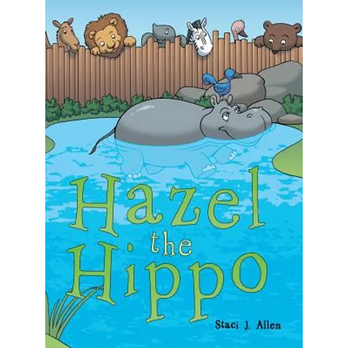 Hazel the Hippo - Hardcover