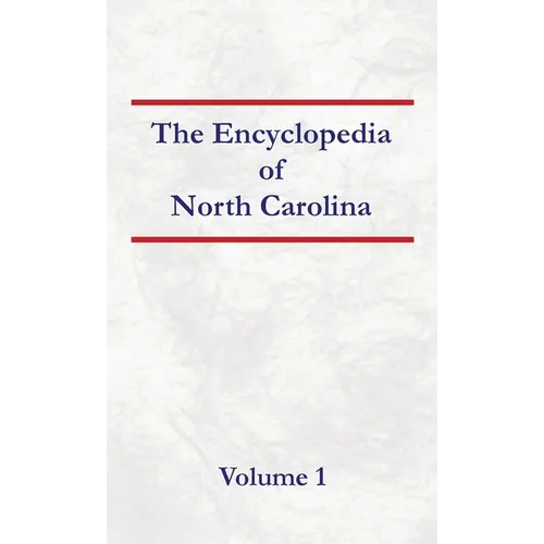 Encyclopedia of North Carolina - Volume 1 - Hardcover