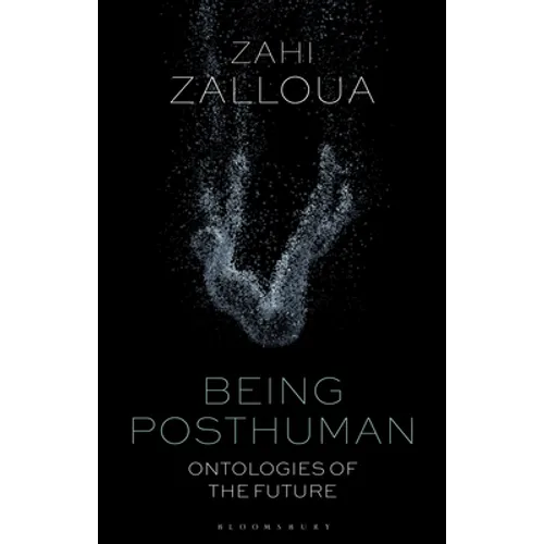 Being Posthuman: Ontologies of the Future - Paperback