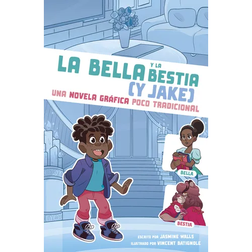 La Bella Y La Bestia (Y Jake): Una Novela Gráfica Poco Tradicional (Beauty and the Beast (Plus Jake): An Untraditional Graphic Novel) - Hardcover