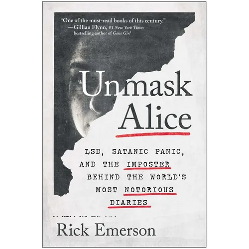 Unmask Alice: Lsd, Satanic Panic, and the Imposter Behind the World's Most Notorious Diaries - Paperback
