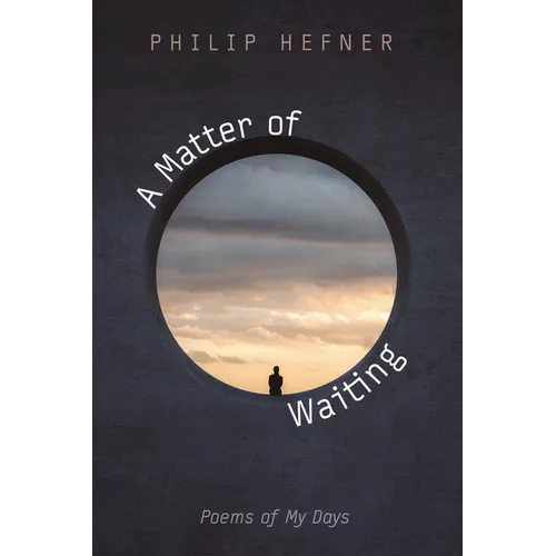 A Matter of Waiting: Poems of My Days - Paperback