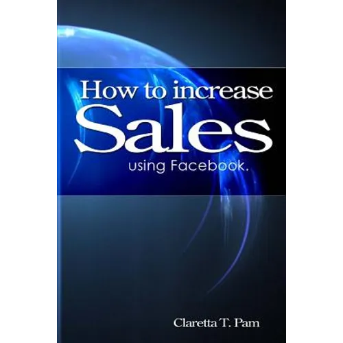 How to increase sales using Facebook. - Paperback