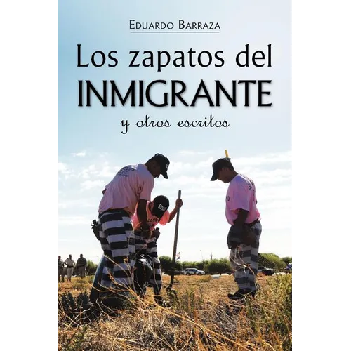Los zapatos del inmigrante y otros escritos - Paperback