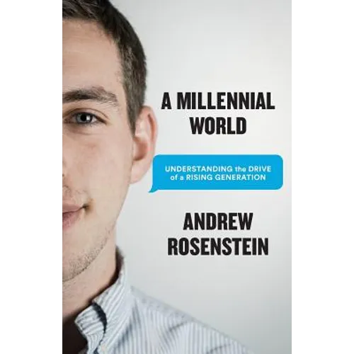 A Millennial World: Understanding the Drive of a Rising Generation - Paperback