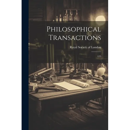 Philosophical Transactions: 125 - Paperback