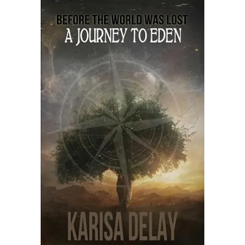 Before the World Was Lost: A Journey to Eden - Paperback