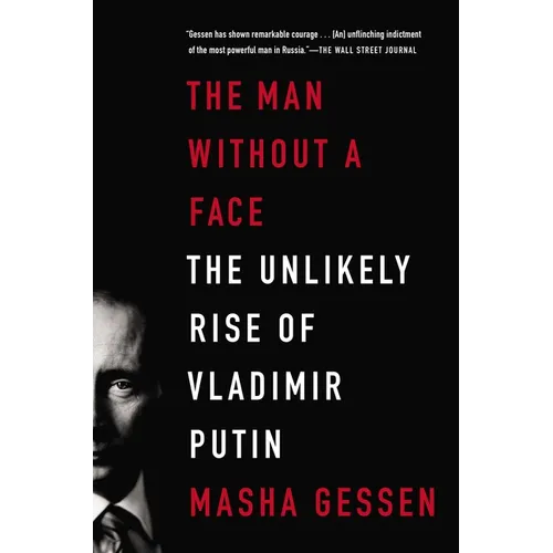 The Man Without a Face: The Unlikely Rise of Vladimir Putin - Paperback