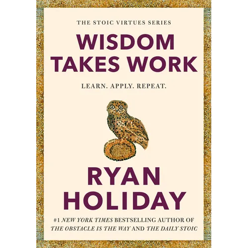 Wisdom Takes Work: Learn. Apply. Repeat.