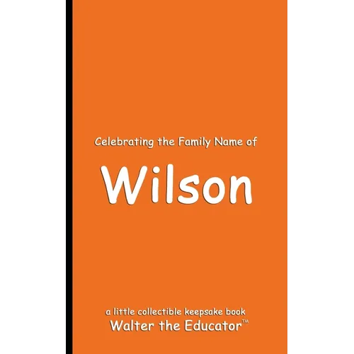 Celebrating the Family Name of Wilson - Paperback