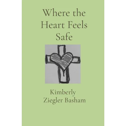 Where the Heart Feels Safe - Paperback