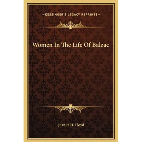 Women In The Life Of Balzac - Hardcover
