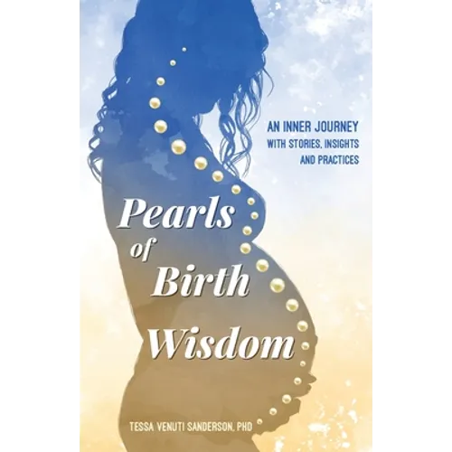 Pearls of Birth Wisdom: An Inner Journey with Stories, Insights and Practices - Paperback