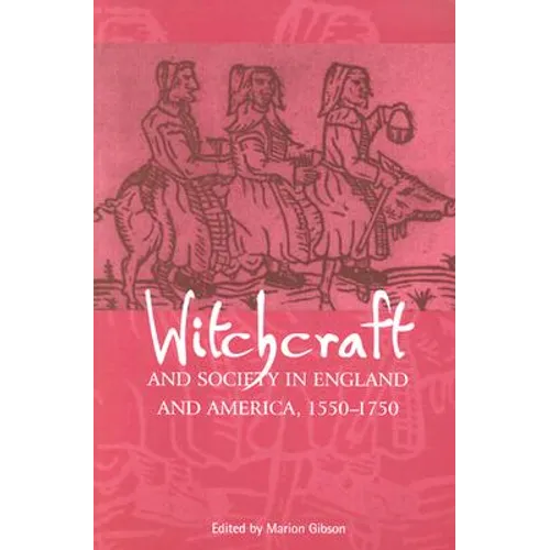 Witchcraft and Society in England and America, 1550Ð1750