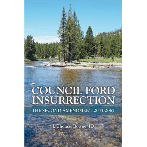 Council Ford Insurrection: The Second Amendment 2043-2063 - Paperback