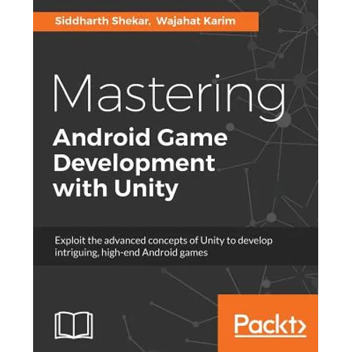 Mastering Android Game Development with Unity - Paperback