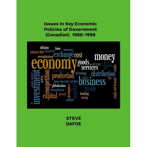 Issues in Key Economic Policies of Government (Canadian) 1988-1998 - Paperback
