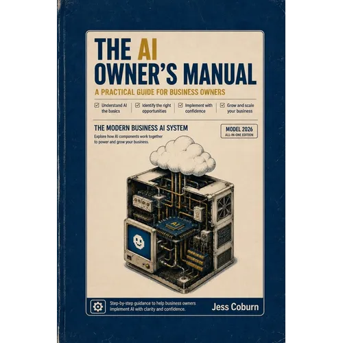 The AI Owner's Manual: A Practical Guide for Business Owners - Paperback