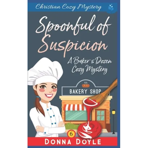 A Spoonful of Suspicion: Christian Cozy Mystery - Paperback