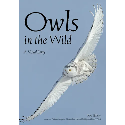 Owls in the Wild: A Visual Essay - Paperback
