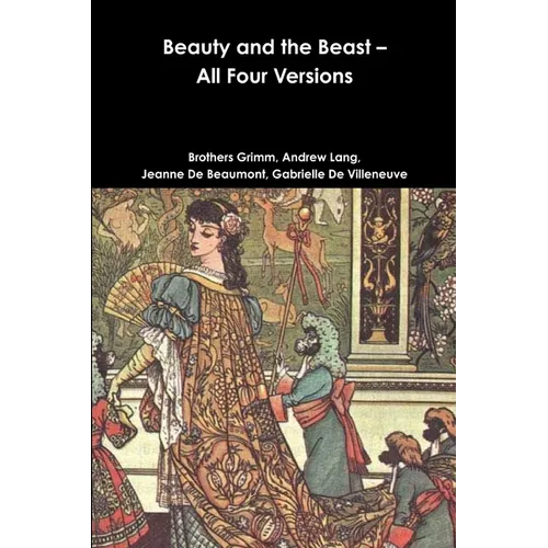 Beauty and the Beast - All Four Versions - Paperback