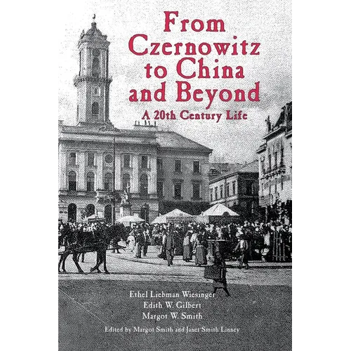 From Czernowitz to China and Beyond: A 20th Century Life - Paperback