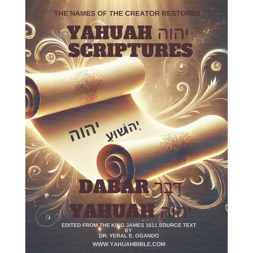 Dabar Yahuah - Yahuah Scriptures: Yahuah's Name Fully Restored - Paperback
