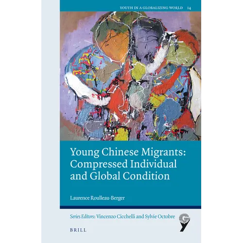 Young Chinese Migrants: Compressed Individual and Global Condition - Paperback