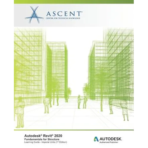 Autodesk Revit 2020: Fundamentals for Structure (Imperial Units): Autodesk Authorized Publisher - Paperback