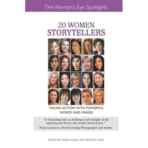 20 Women Storytellers: Taking Action with Powerful Words and Images - Paperback