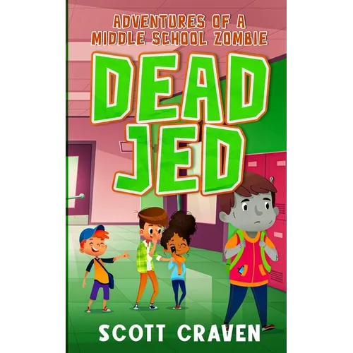 Dead Jed: Adventures of a Middle School Zombie - Paperback