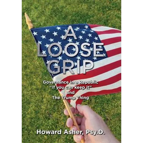 A Loose Grip: Governance in a Republic - 