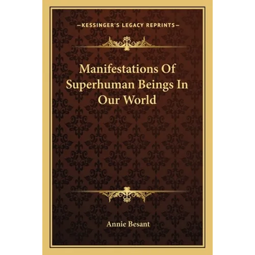 Manifestations Of Superhuman Beings In Our World