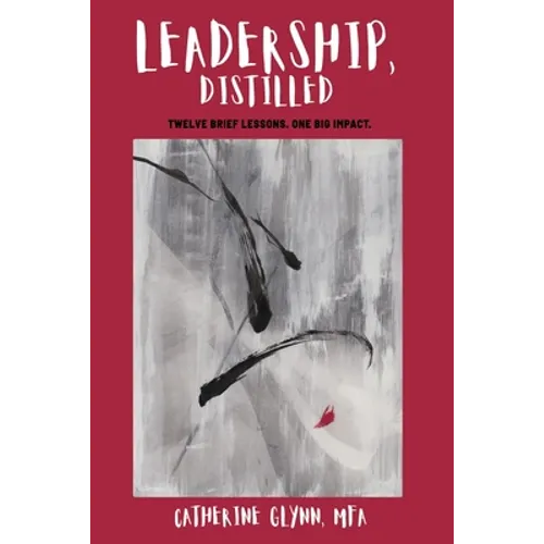 Leadership, Distilled - Paperback