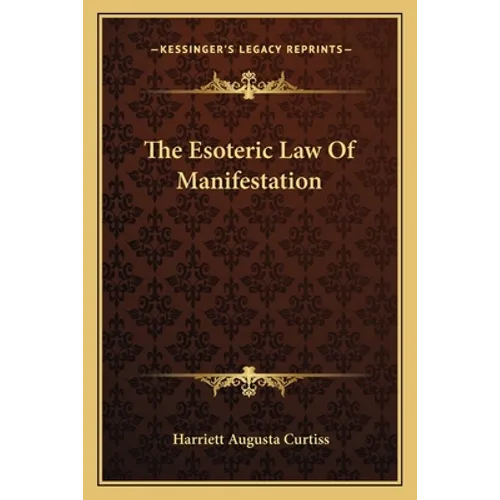The Esoteric Law Of Manifestation - Paperback