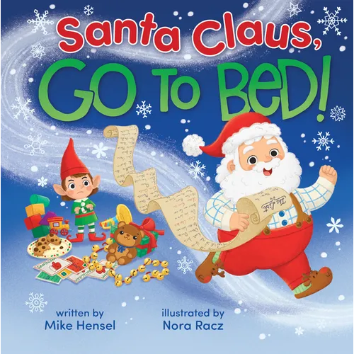 Santa Claus, Go to Bed! - Hardcover