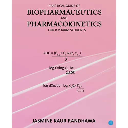 Practical guide of biopharmaceutics and pharmacokinetics for B.pharm students - Paperback