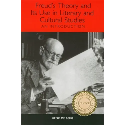 Freud's Theory and Its Use in Literary and Cultural Studies: An Introduction - Paperback
