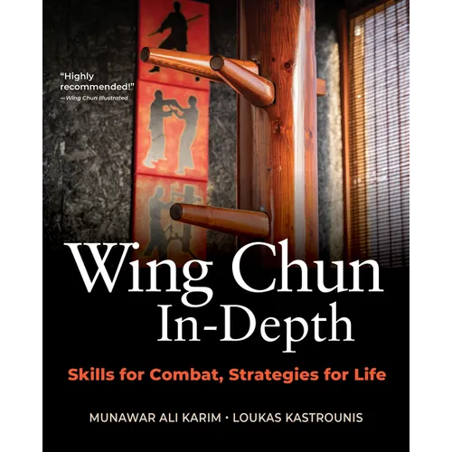 Wing Chun In-Depth: Skills for Combat, Strategies for Life - Hardcover