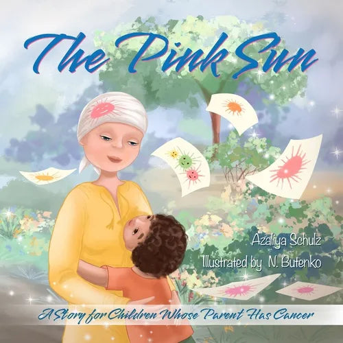 The Pink Sun: A Story for Children Whose Parent Has Cancer - Paperback