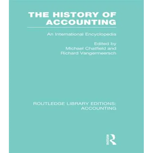 The History of Accounting (RLE Accounting): An International Encylopedia - Paperback