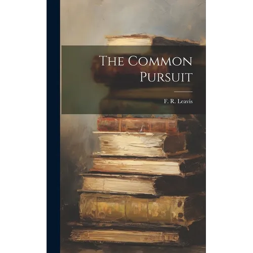 The Common Pursuit - Hardcover