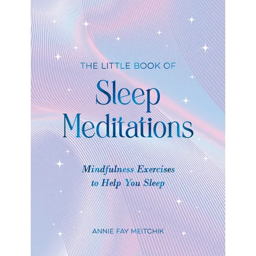 The Little Book of Sleep Meditations: Mindfulness Exercises to Help You Sleep - Hardcover