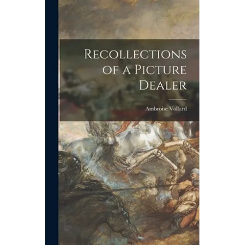 Recollections of a Picture Dealer - Hardcover